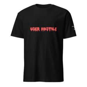 User Hostile T-Shirt