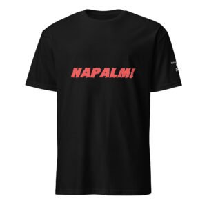 NAPALM! T-Shirt