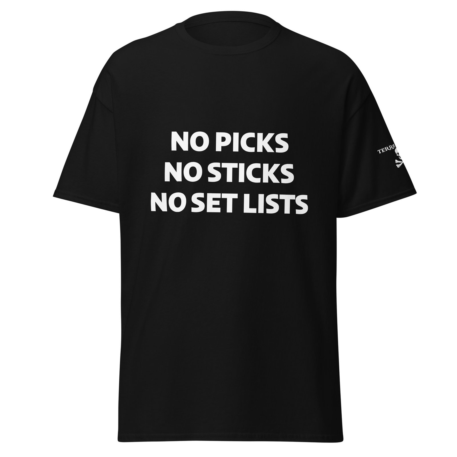 No Picks, No Sticks, No Set Lists T-shirt